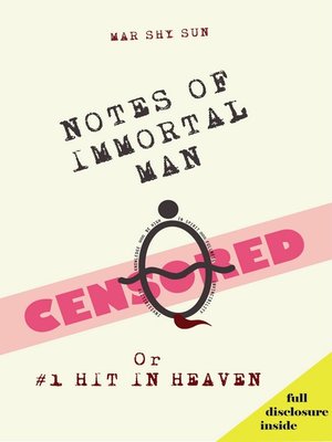 cover image of Notes of Immortal Man Censored or #1 Hit In Heaven
